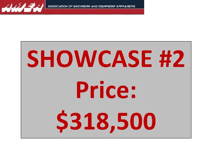 SHOWCASE #2 Price: $318, 500 