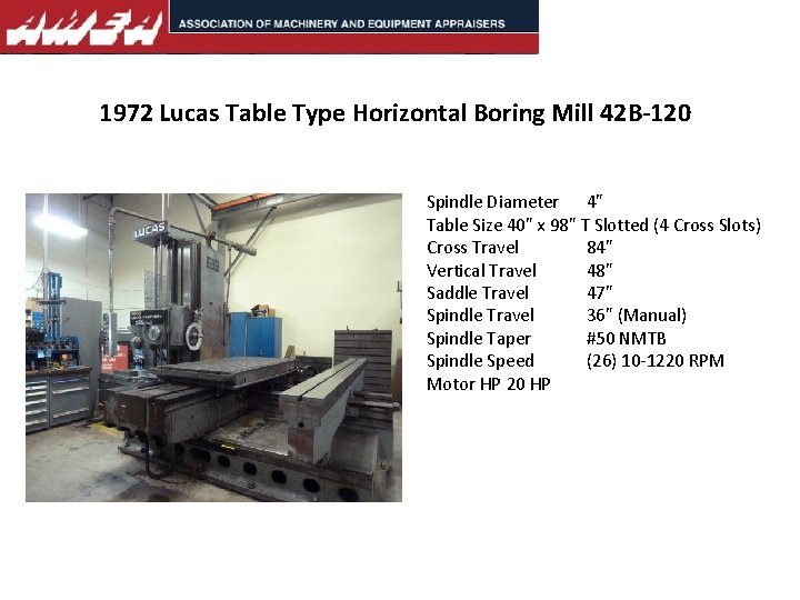 1972 Lucas Table Type Horizontal Boring Mill 42 B-120 Spindle Diameter 4" Table Size