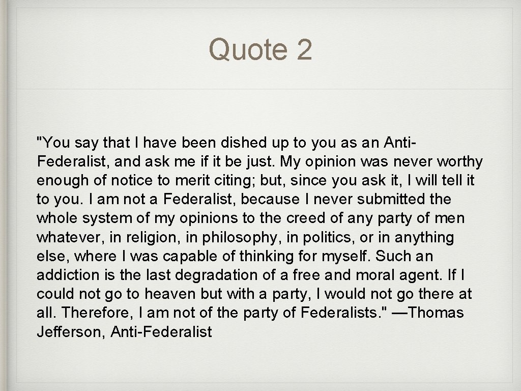 Quote 2 "You say that I have been dished up to you as an