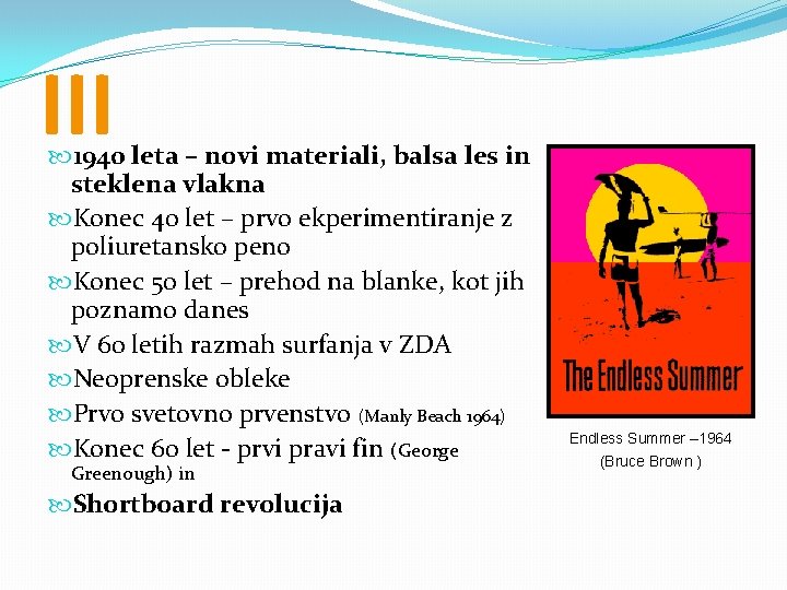 III 1940 leta – novi materiali, balsa les in steklena vlakna Konec 40 let