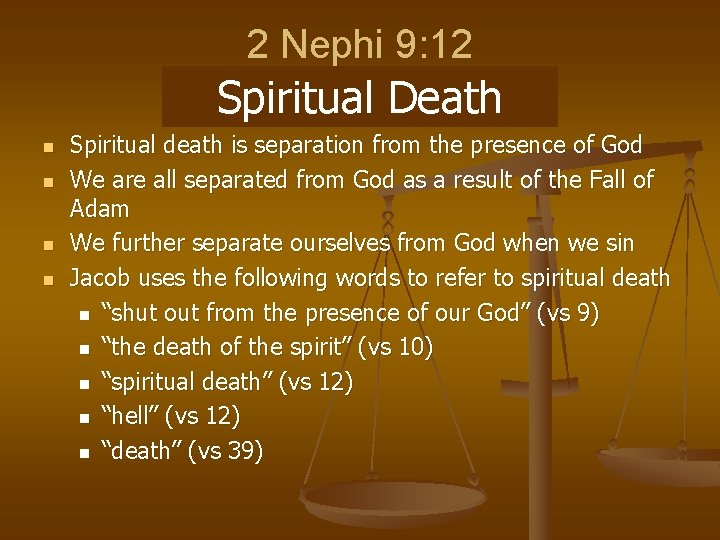 2 Nephi 9: 12 Delivered from? Spiritual Death n n Spiritual death is separation