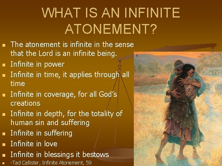 WHAT IS AN INFINITE ATONEMENT? n The atonement is infinite in the sense that