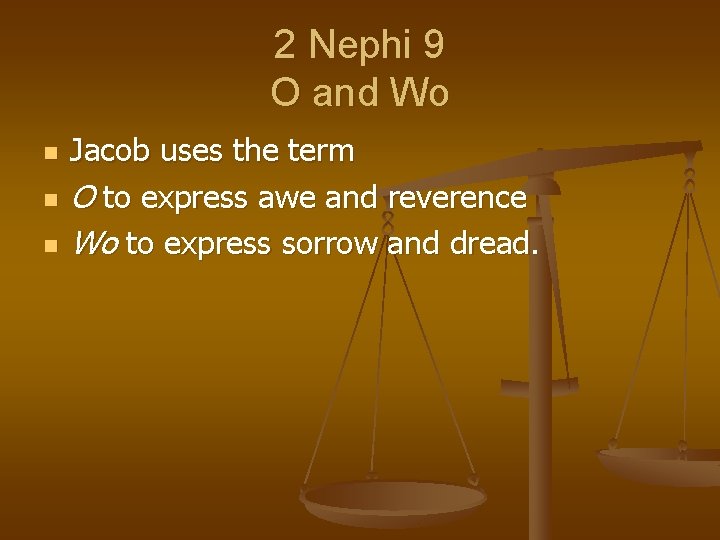 2 Nephi 9 O and Wo n n n Jacob uses the term O