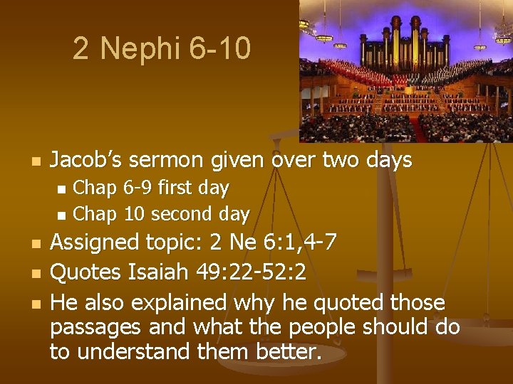 2 Nephi 6 -10 n Jacob’s sermon given over two days Chap 6 -9