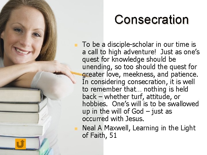 Consecration n n To be a disciple-scholar in our time is a call to