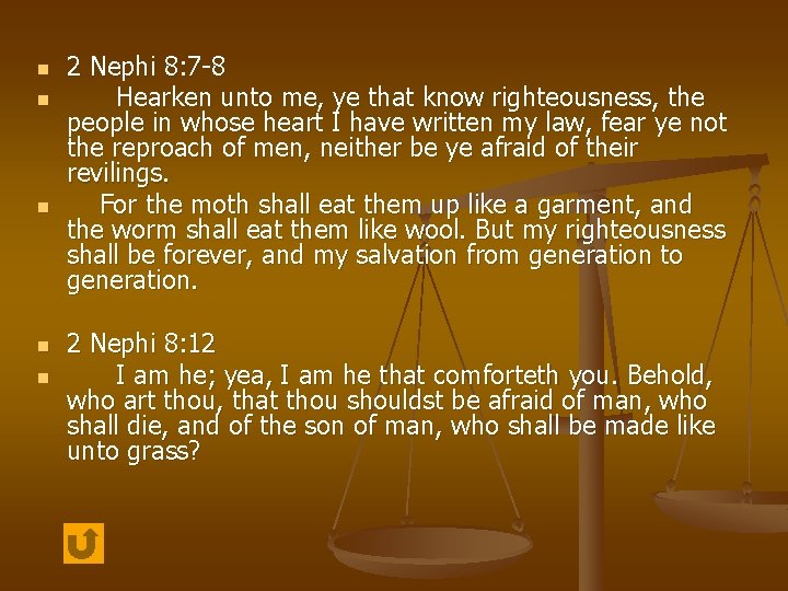 n n n 2 Nephi 8: 7 -8 Hearken unto me, ye that know