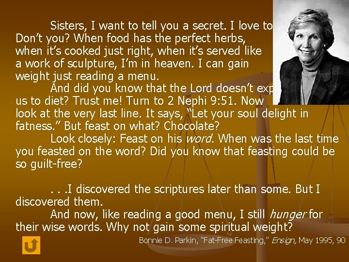 Sisters, I want to tell you a secret. I love to eat. Don’t you?