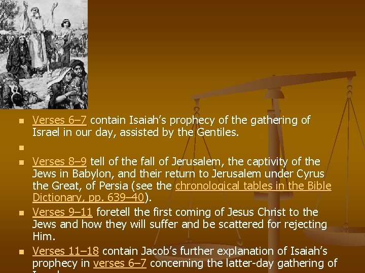 n n n Verses 6– 7 contain Isaiah’s prophecy of the gathering of Israel