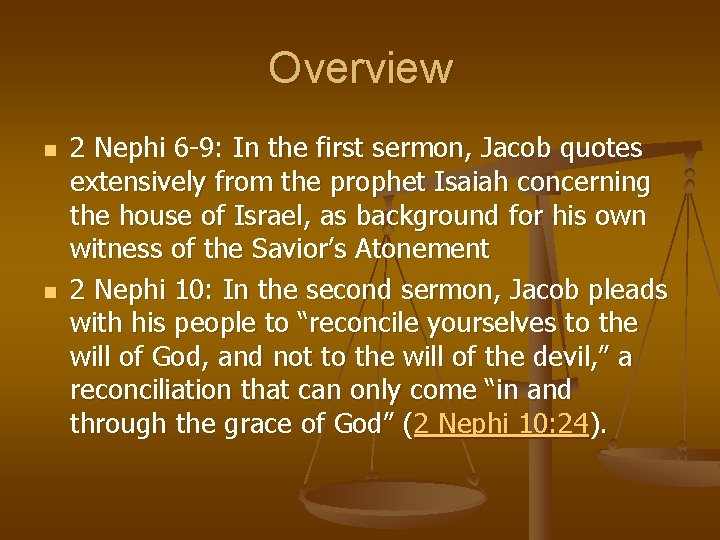 Overview n n 2 Nephi 6 -9: In the first sermon, Jacob quotes extensively