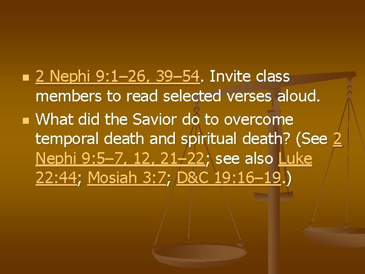 n n 2 Nephi 9: 1– 26, 39– 54. Invite class members to read