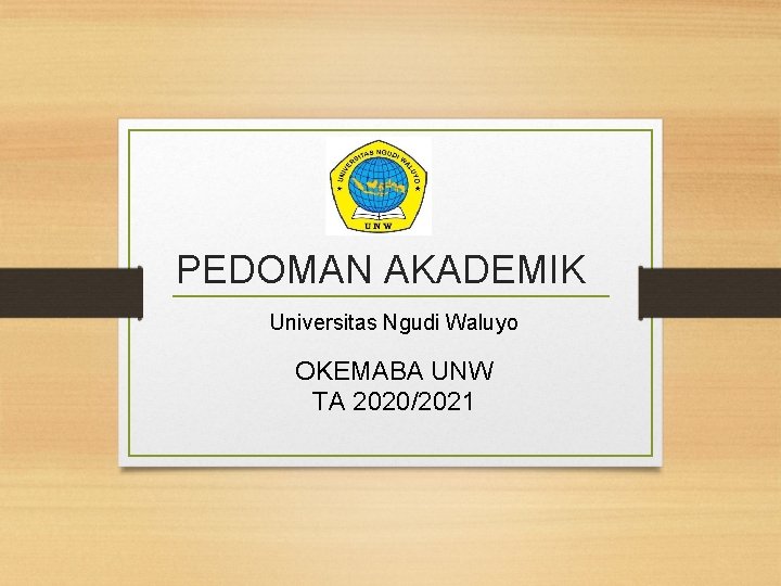 PEDOMAN AKADEMIK Universitas Ngudi Waluyo OKEMABA UNW TA 2020/2021 