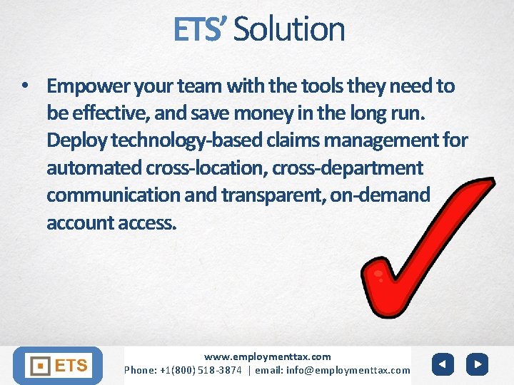 ETS’ Solution • Empower your team with the tools they need to be effective,