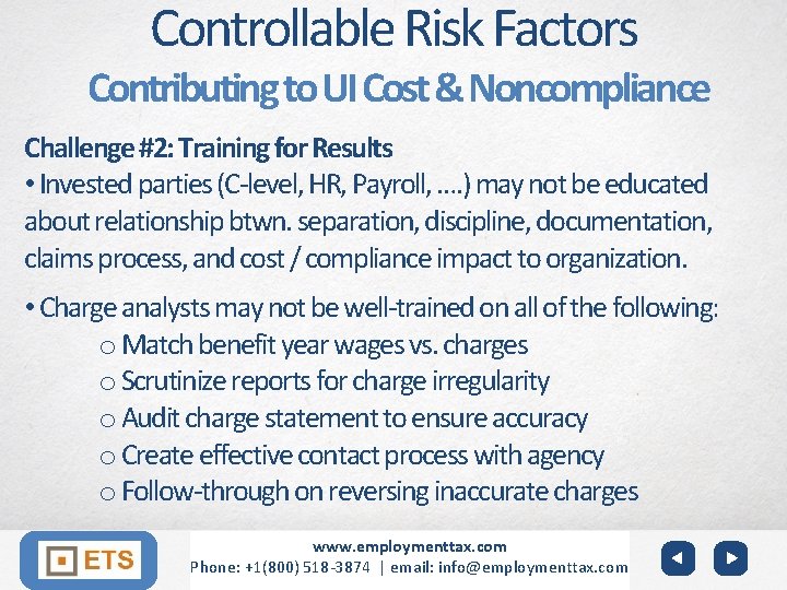 Controllable Risk Factors Contributing to UI Cost & Noncompliance Challenge #2: Training for Results