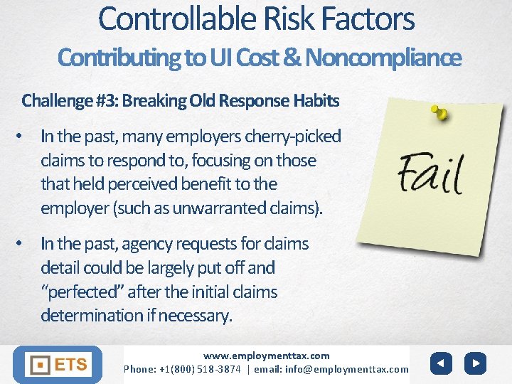 Controllable Risk Factors Contributing to UI Cost & Noncompliance Challenge #3: Breaking Old Response