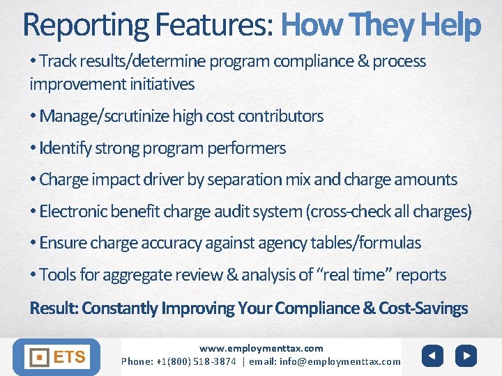Reporting Features: How They Help • Track results/determine program compliance & process improvement initiatives