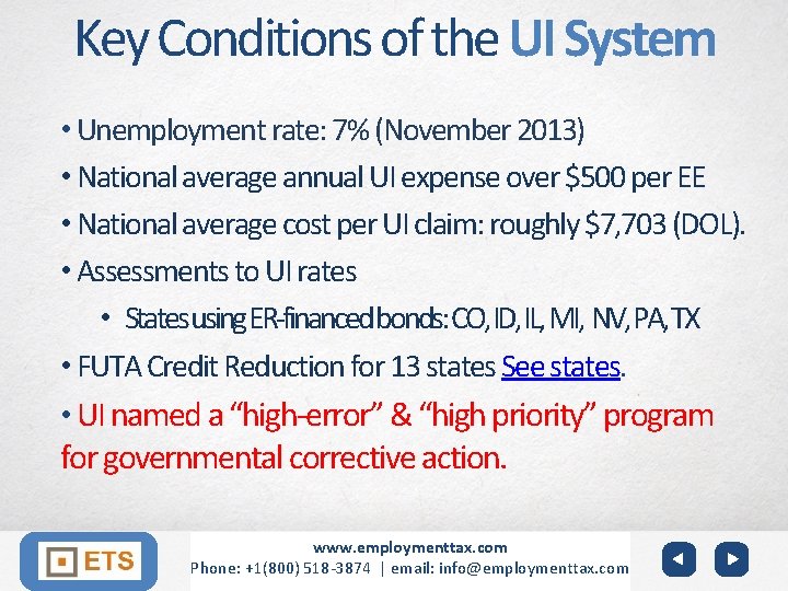 Key Conditions of the UI System • Unemployment rate: 7% (November 2013) • National