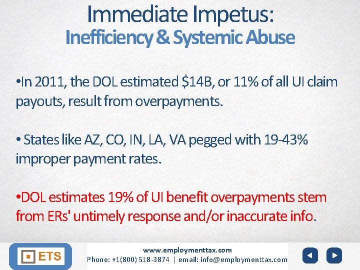 Immediate Impetus: Inefficiency & Systemic Abuse • In 2011, the DOL estimated $14 B,