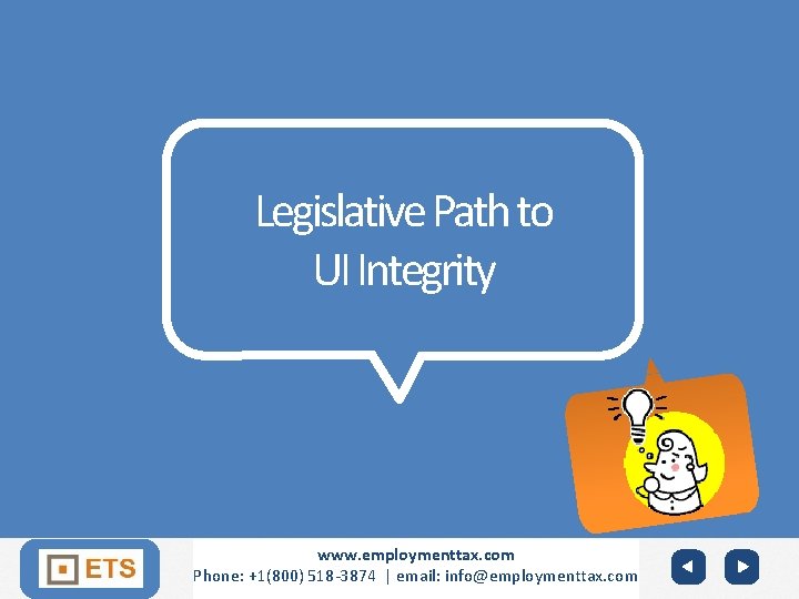 Legislative Path to UI Integrity YOUR LOGO Join ETS www. employmenttax. com www. domain.