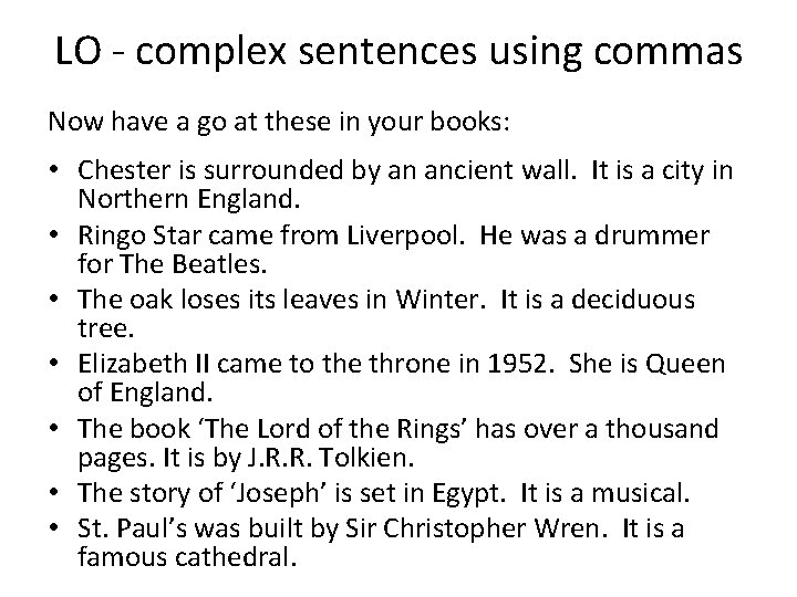 LO - complex sentences using commas Now have a go at these in your LO - complex sentences using commas Now have a go at these in your