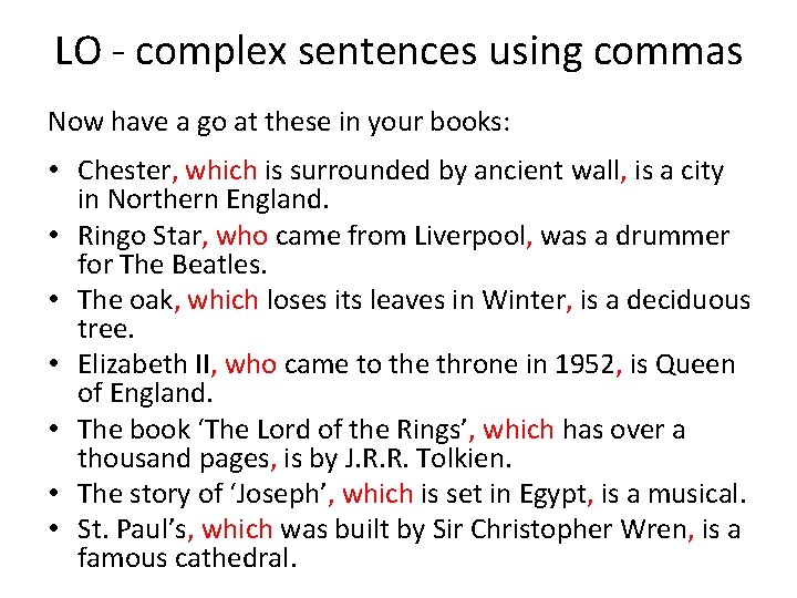 LO - complex sentences using commas Now have a go at these in your LO - complex sentences using commas Now have a go at these in your