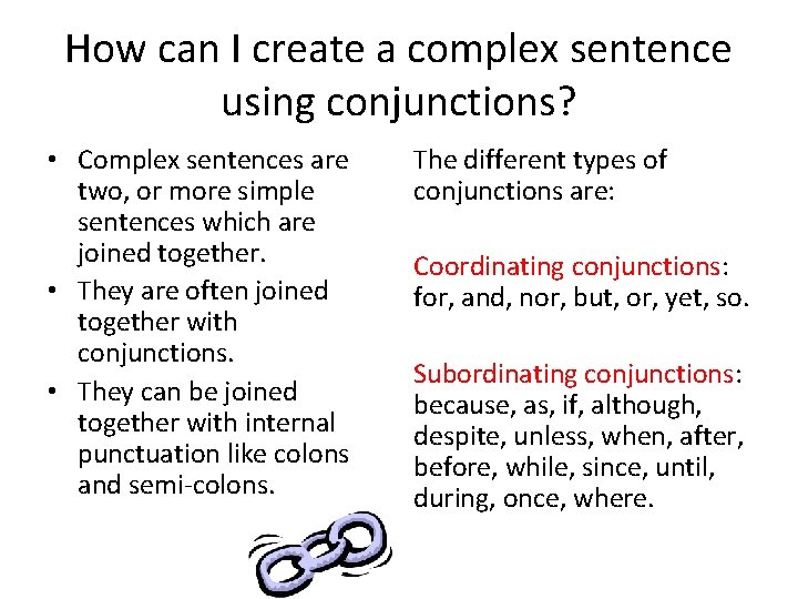 How can I create a complex sentence using conjunctions? • Complex sentences are two, How can I create a complex sentence using conjunctions? • Complex sentences are two,