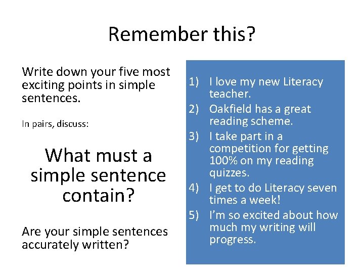 Remember this? Write down your five most exciting points in simple sentences. In pairs, Remember this? Write down your five most exciting points in simple sentences. In pairs,
