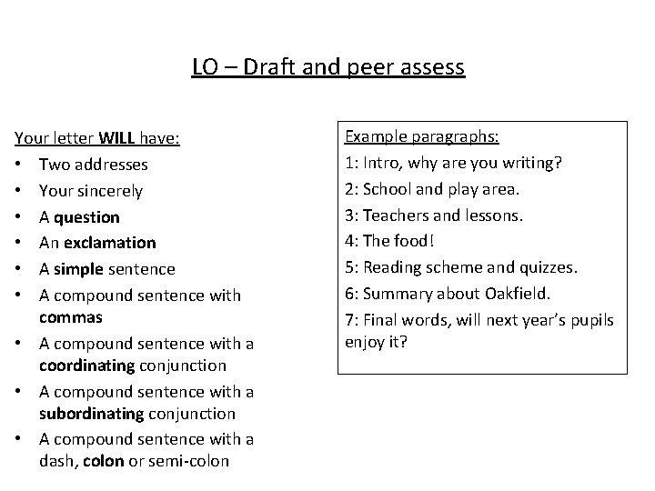 LO – Draft and peer assess Your letter WILL have: • Two addresses • LO – Draft and peer assess Your letter WILL have: • Two addresses •