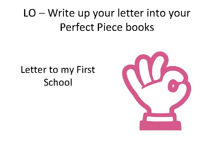 LO – Write up your letter into your Perfect Piece books Letter to my LO – Write up your letter into your Perfect Piece books Letter to my