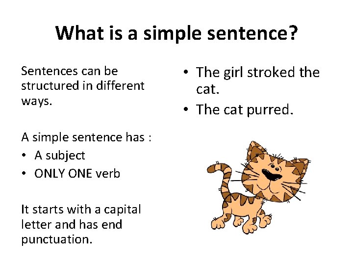 What is a simple sentence? Sentences can be structured in different ways. A simple What is a simple sentence? Sentences can be structured in different ways. A simple