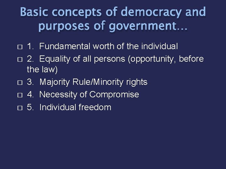 Basic concepts of democracy and purposes of government… � � � 1. Fundamental worth