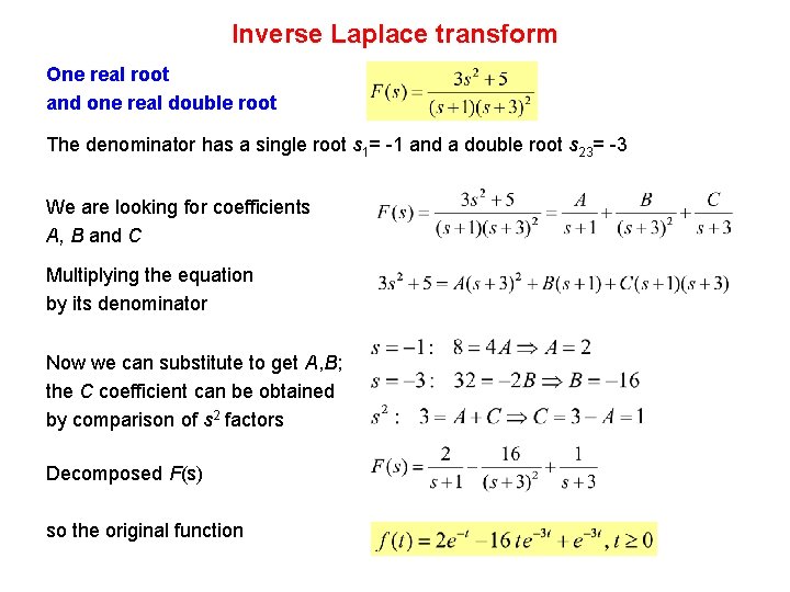 Inverse Laplace transform One real root and one real double root The denominator has