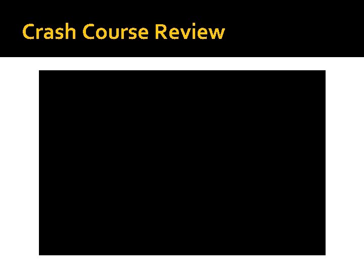 Crash Course Review 