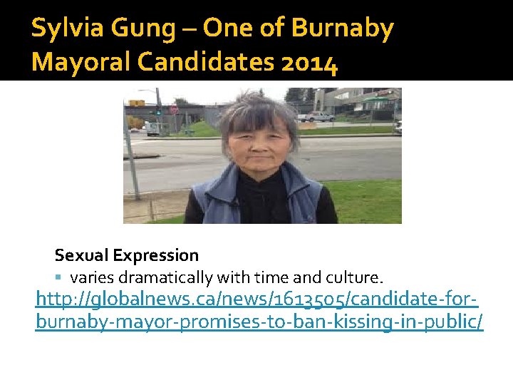 Sylvia Gung – One of Burnaby Mayoral Candidates 2014 Sexual Expression varies dramatically with