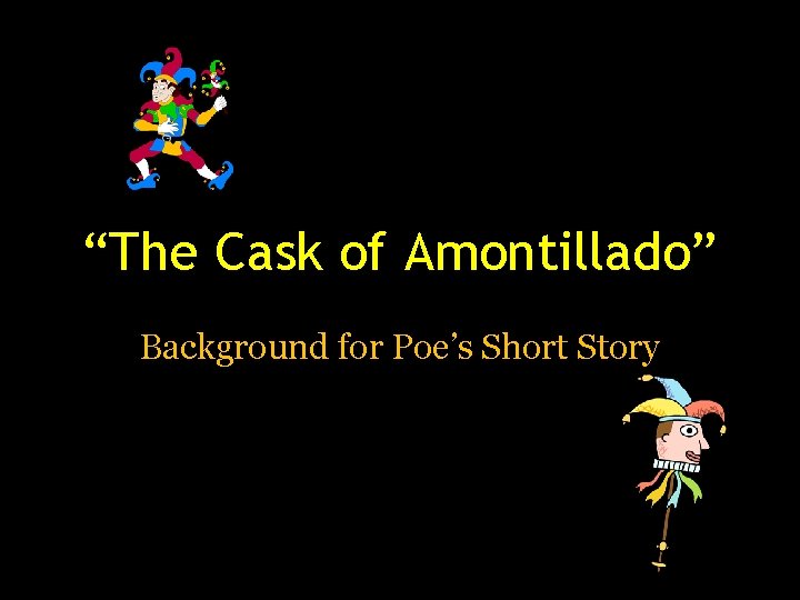 “The Cask of Amontillado” Background for Poe’s Short Story 