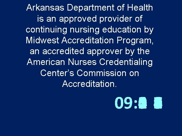 Arkansas Department of Health is an approved provider of continuing nursing education by Midwest