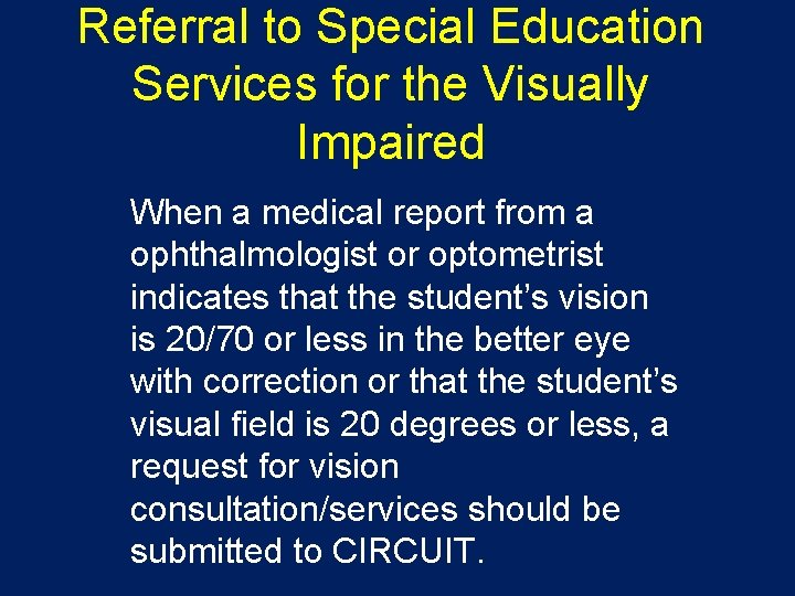 Referral to Special Education Services for the Visually Impaired When a medical report from