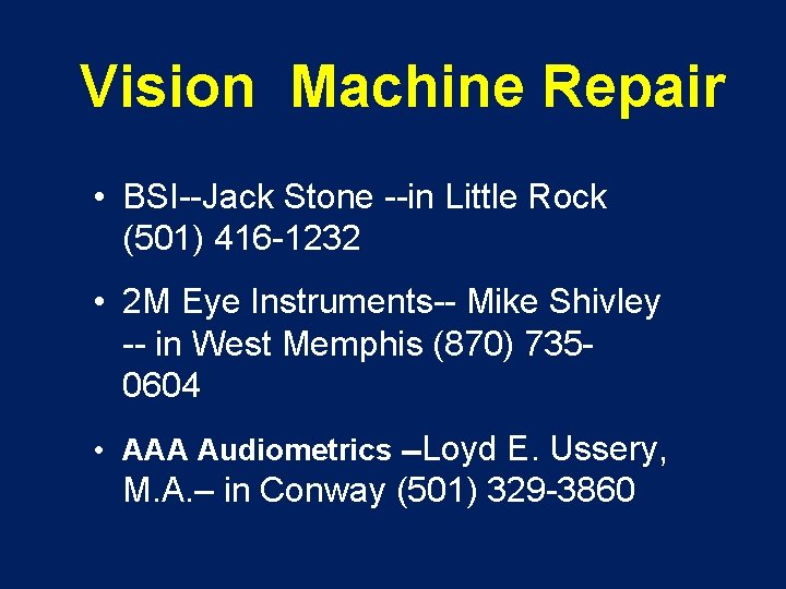 Vision Machine Repair • BSI--Jack Stone --in Little Rock (501) 416 -1232 • 2