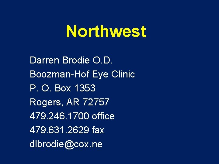 Northwest Darren Brodie O. D. Boozman-Hof Eye Clinic P. O. Box 1353 Rogers, AR