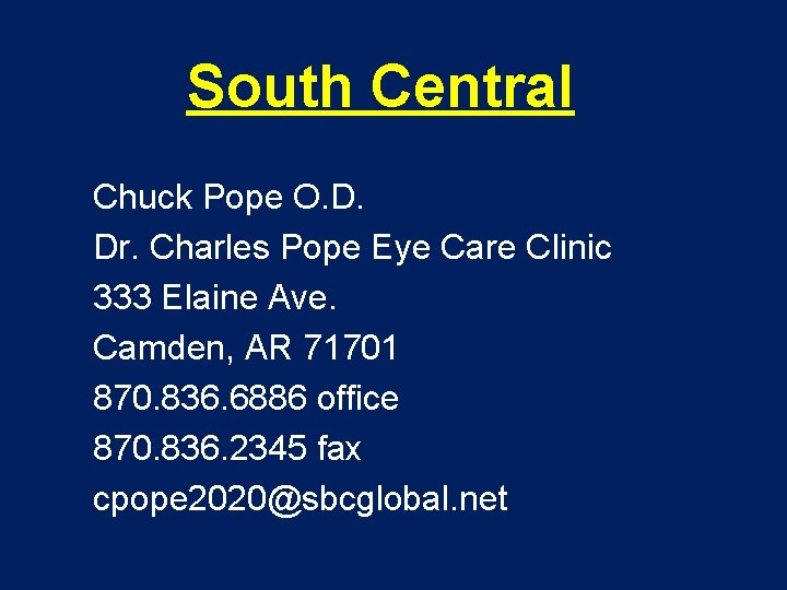 South Central Chuck Pope O. D. Dr. Charles Pope Eye Care Clinic 333 Elaine