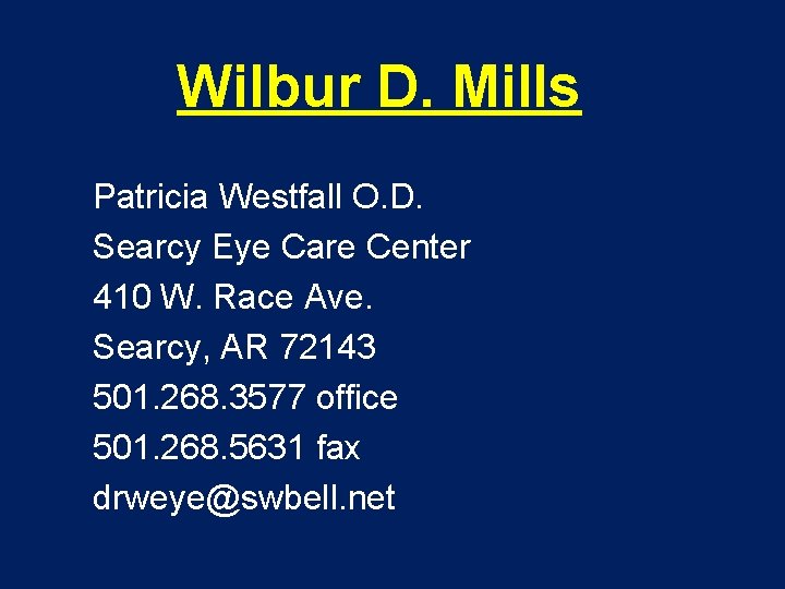 Wilbur D. Mills Patricia Westfall O. D. Searcy Eye Care Center 410 W. Race