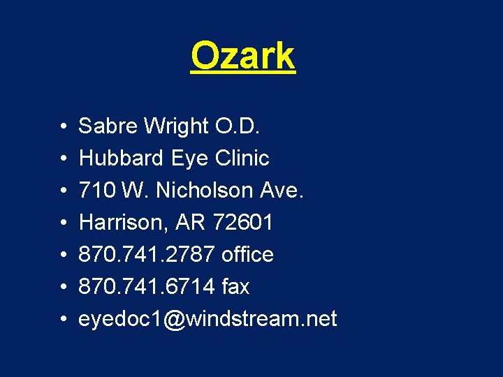 Ozark • • Sabre Wright O. D. Hubbard Eye Clinic 710 W. Nicholson Ave.