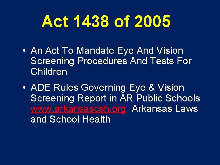 Act 1438 of 2005 • An Act To Mandate Eye And Vision Screening Procedures