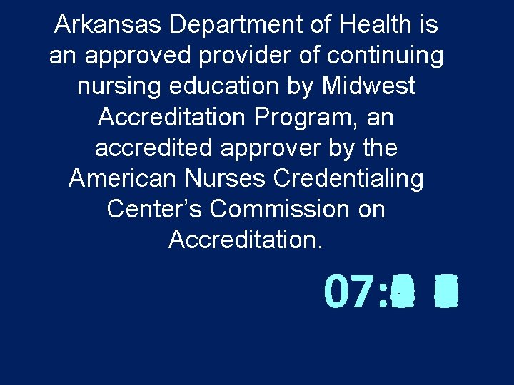 Arkansas Department of Health is an approved provider of continuing nursing education by Midwest