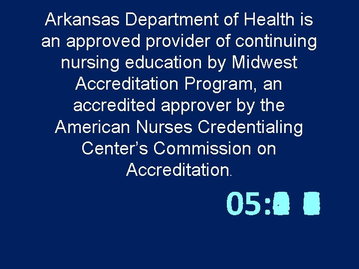 Arkansas Department of Health is an approved provider of continuing nursing education by Midwest