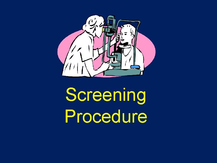 Screening Procedure 