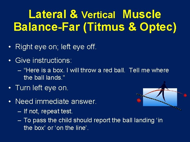 Lateral & Vertical Muscle Balance-Far (Titmus & Optec) • Right eye on; left eye