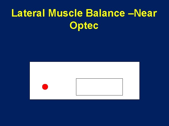 Lateral Muscle Balance –Near Optec 