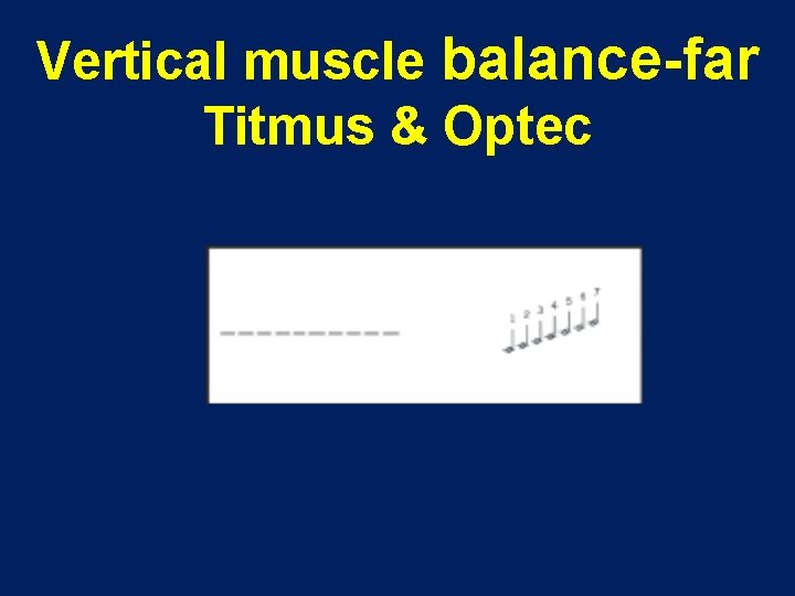 Vertical muscle balance-far Titmus & Optec 