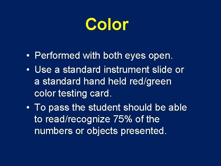 Color • Performed with both eyes open. • Use a standard instrument slide or