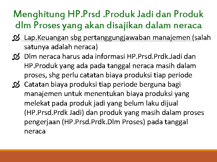 Menghitung HP. Prsd. Produk Jadi dan Produk dlm Proses yang akan disajikan dalam neraca